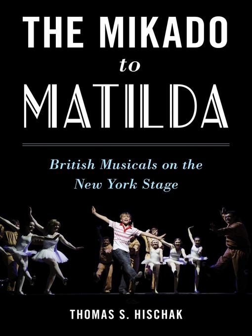 Title details for The Mikado to Matilda by Thomas S. Hischak - Available